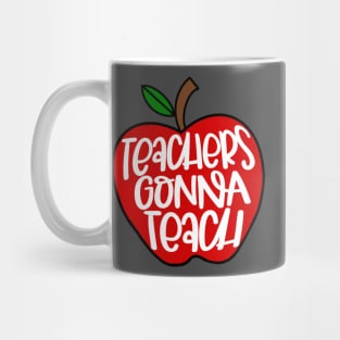 Teachers Gonna Teach Inspire Design Mug